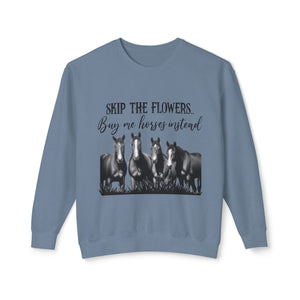 Buy Me Horses Sweatshirt Buy Me Horses Sweatshirt