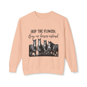 Buy Me Horses Sweatshirt Buy Me Horses Sweatshirt