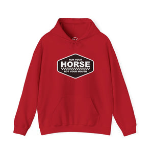 Run your horse, not your mouth sweatshirt Run your horse, not your mouth sweatshirt