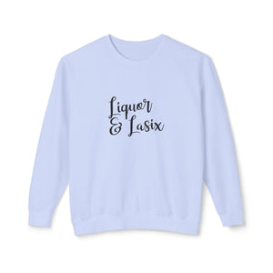 Liquor & Lasix Sweatshirt Liquor & Lasix Sweatshirt