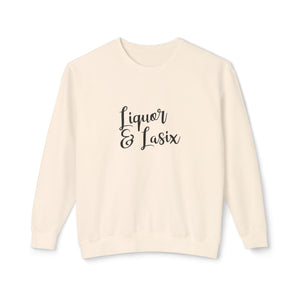 Liquor & Lasix Sweatshirt Liquor & Lasix Sweatshirt