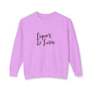 Liquor & Lasix Sweatshirt Liquor & Lasix Sweatshirt