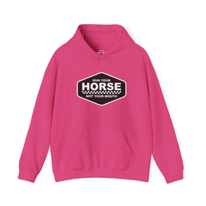 Run your horse, not your mouth sweatshirt Run your horse, not your mouth sweatshirt