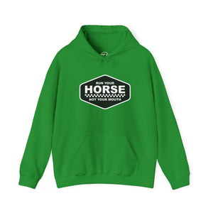 Run your horse, not your mouth sweatshirt Run your horse, not your mouth sweatshirt