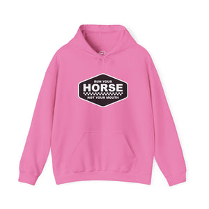 Run your horse, not your mouth sweatshirt Run your horse, not your mouth sweatshirt