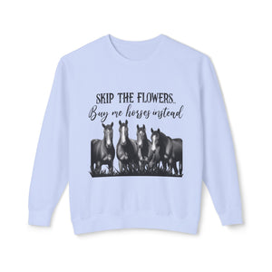 Buy Me Horses Sweatshirt Buy Me Horses Sweatshirt