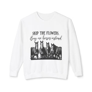 Buy Me Horses Sweatshirt Buy Me Horses Sweatshirt
