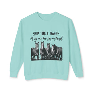 Buy Me Horses Sweatshirt Buy Me Horses Sweatshirt