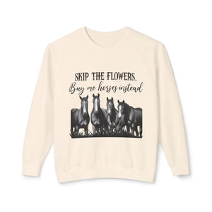 Buy Me Horses Sweatshirt Buy Me Horses Sweatshirt