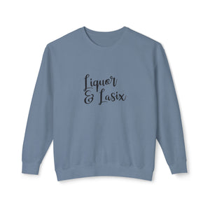 Liquor & Lasix Sweatshirt Liquor & Lasix Sweatshirt