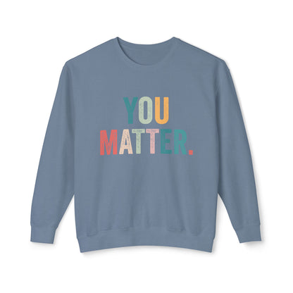 You Matter Sweatshirt