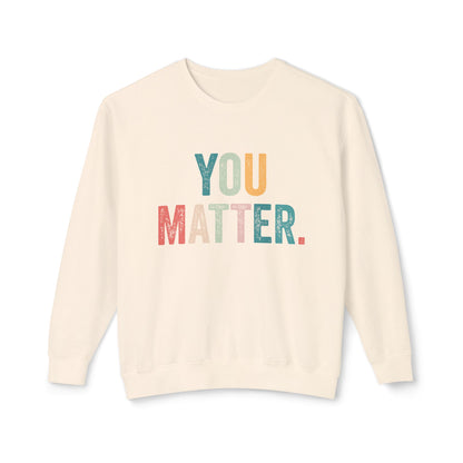 You Matter Sweatshirt