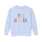 You Matter Sweatshirt