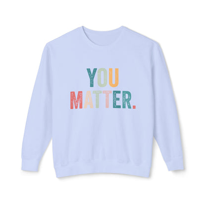 You Matter Sweatshirt