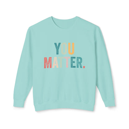 You Matter Sweatshirt