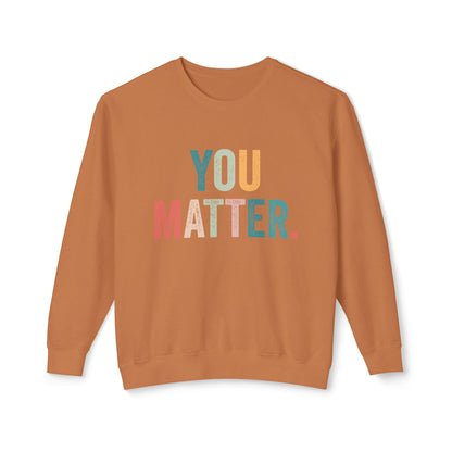 You Matter Sweatshirt