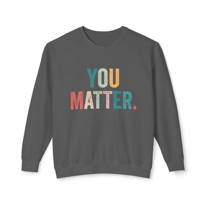 You Matter Sweatshirt