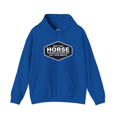 Run your horse, not your mouth sweatshirt