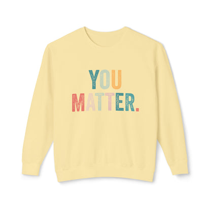 You Matter Sweatshirt