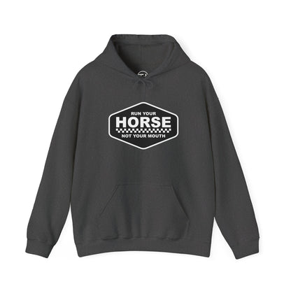 Run your horse, not your mouth sweatshirt